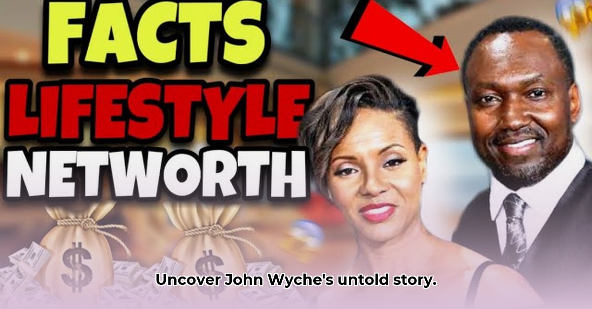 john-wyche-net-worth